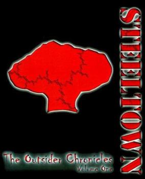 Paperback Steeltown : The Outsider Chronicles, Volume One Book