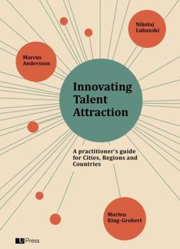 Paperback Innovating Talent Attraction: A Practitioner's Guide for Cities, Regions and Countries Book