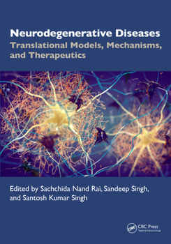 Hardcover Neurodegenerative Diseases: Translational Models, Mechanisms, and Therapeutics Book