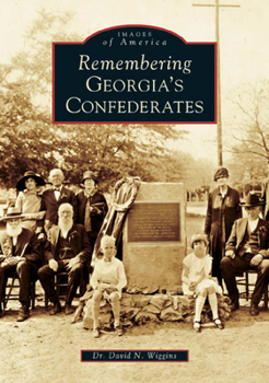 Remembering Georgia's Confederates - Book  of the Images of America: Georgia