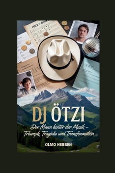 Paperback DJ Ötzi: Der Mann hinter der Musik - Triumph, Tragödie und Transformation [German] Book