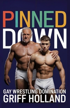 Paperback Pinned Down: Gay Wrestling Domination Book