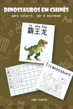 Paperback Dinossauros Em Chinês Para Colorir, Ler E Escrever [Portuguese] Book