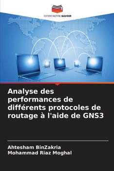 Paperback Analyse des performances de différents protocoles de routage à l'aide de GNS3 [French] Book