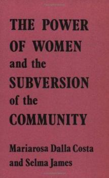 Paperback The Power of Women and the Subversion of the Community Book