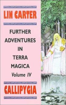 Callipygia (Furthur Adventures in Terra Magica) - Book #4 of the Terra Magica