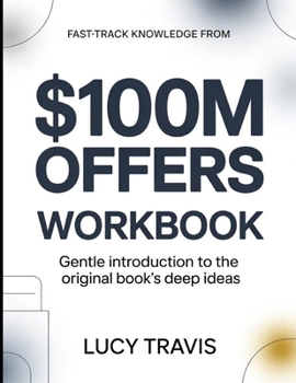 Paperback Fast Track Knowledge From $100M Offers: Gentle Introduction To The Original Books Deep Ideas Book