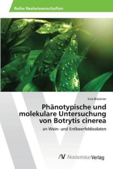 Paperback Phänotypische und molekulare Untersuchung von Botrytis cinerea [German] Book