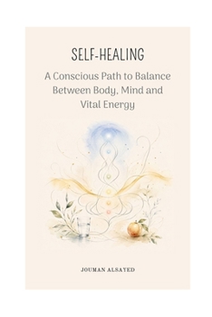 Paperback Self-Healing: A Conscious Path to Balance Between Body, Mind and Vital Energy Book