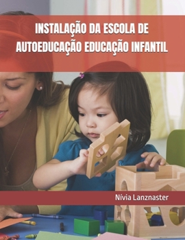 Paperback Instalação Da Escola de Autoeducação Educação Infantil [Portuguese] Book