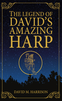 The Legend of David's Amazing Harp