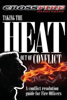 Paperback CROSSFire: Taking the Heat out of Conflict: A conflict resolution guide for Fire Officers Book