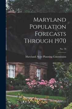 Paperback Maryland Population Forecasts Through 1970; No. 78 Book