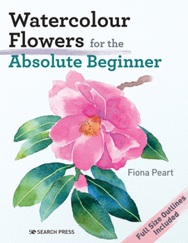 Paperback Watercolour Flowers for the Absolute Beginner Book
