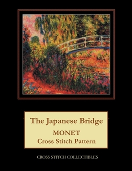 Paperback The Japanese Bridge: Monet cross stitch pattern [Large Print] Book