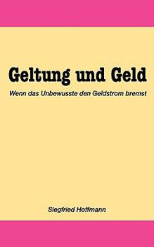 Paperback Geltung und Geld: Sichere Wege zum gesunden Geldstrom [German] Book