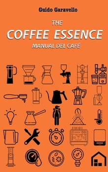Hardcover The Coffee Essence: manual del café [Spanish] Book