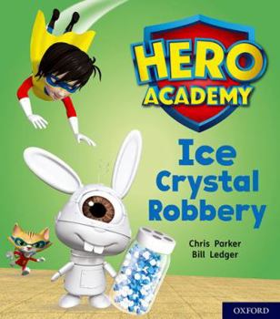 Paperback Hero Academy: Oxford Level 6, Orange Book Band: Ice Crystal Robbery Book