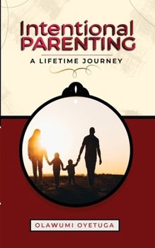 Paperback Intentional Parenting: A Lifetime Journey Book