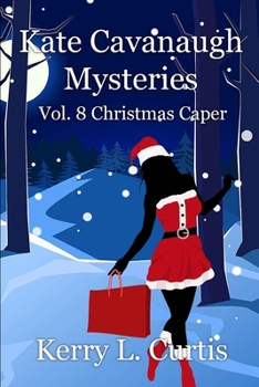 A Kate Cavanaugh Mystery: Vol. 8 A Christmas Caper