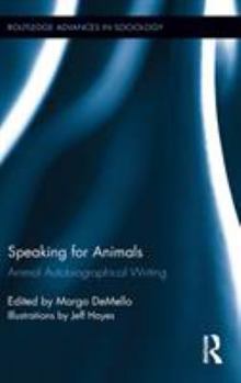 Hardcover Speaking for Animals: Animal Autobiographical Writing Book