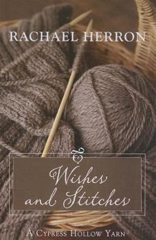 Paperback Wishes And Stitches (A Cypress Hollow Yarn) [Large Print] Book