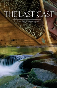 Paperback The Last Cast: Pro-actively fishing with grace Book