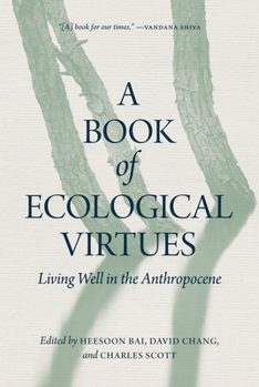 Paperback A Book of Ecological Virtues: Living Well in the Anthropocene Book