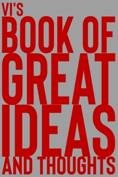 Paperback Vi's Book of Great Ideas and Thoughts: 150 Page Dotted Grid and individually numbered page Notebook with Colour Softcover design. Book format: 6 x 9 i Book