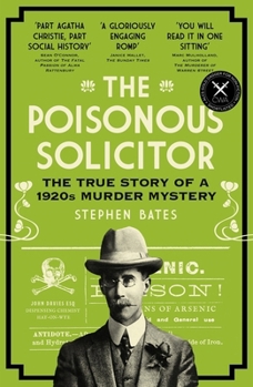 Paperback The Poisonous Solicitor: The True Story of a 1920s Murder Mystery Book