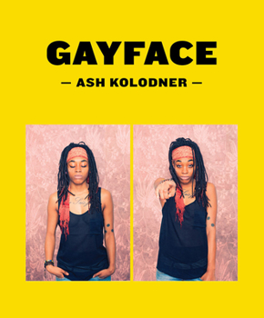 Hardcover Ash Kolodner: Gayface Book