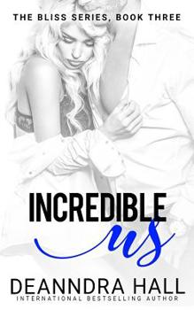 Incredible Us - Book #3 of the Bliss Series