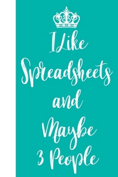 Paperback I like Spreadsheet and maybe 3 People: Blank Lined Journal Notebook / Journal Gift, 120 Pages, 6x9, Soft Cover, Matte Finish Book