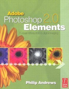 Paperback Adobe Photoshop Elements 2.0: A Visual Introduction to Digital Imaging Book