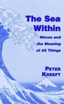 Hardcover The Sea Within: Waves and the Meaning of All Things Book