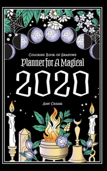 Hardcover Coloring Book of Shadows: Planner For A Magical 2020 Book