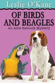 Of Birds and Beagles - Book #5 of the Allie Babcock Mystery