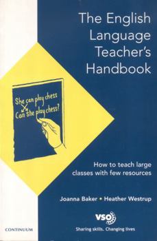 Paperback English Language Teacher's Handbook: How to Teach Large Classes with Few Resources Book