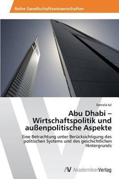 Paperback Abu Dhabi - Wirtschaftspolitik und außenpolitische Aspekte [German] Book