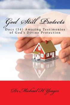 Paperback God Still Protects: Docs Amazing Testimonies of Gods Divine Protection Book