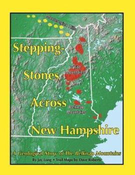 Paperback Stepping Stones Across New Hampshire: A Geological History of the Belknap Mountains Book