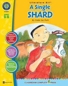 Perfect Paperback A Single Shard - Literature Kit Gr. 5-6 - Classroom Complete Press (Literature Kits Grades 5-6) Book