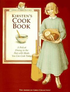 Kirsten's Cookbook: A Peek at Dining in the Past With Meals You Can Cook Today (American Girls Collection) - Book  of the American Girl: Kirsten