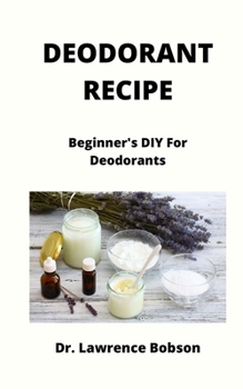 Deodorant Recipe: Beginner's DIY For Deodorants