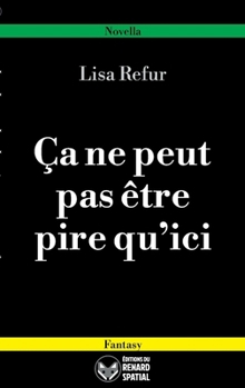 Paperback Ça ne peut pas être pire qu'ici [French] Book