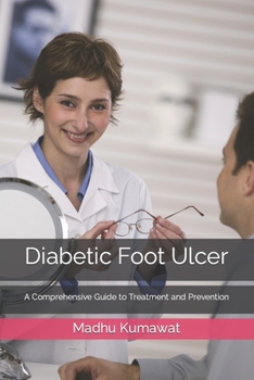 Paperback Diabetic Foot Ulcer: A Comprehensive Guide to Treatment and Prevention Book