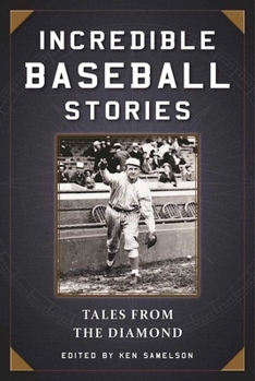 Paperback Incredible Baseball Stories: Amazing Tales from the Diamond Book