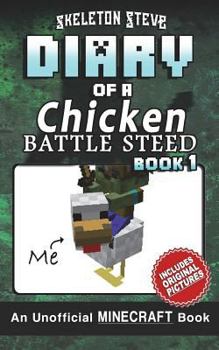 Diary of a Chicken Battle Steed, Book 1 - Book #1 of the Diary of a Chicken Battle Steed