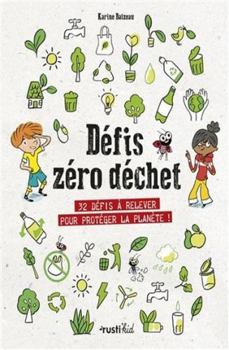 Paperback Défis zéro déchet: 32 défis à relever pour protéger la planète ! [French] Book