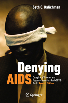 Paperback Denying AIDS: Conspiracy Theories and Pseudoscience in a Post-Covid World Book
